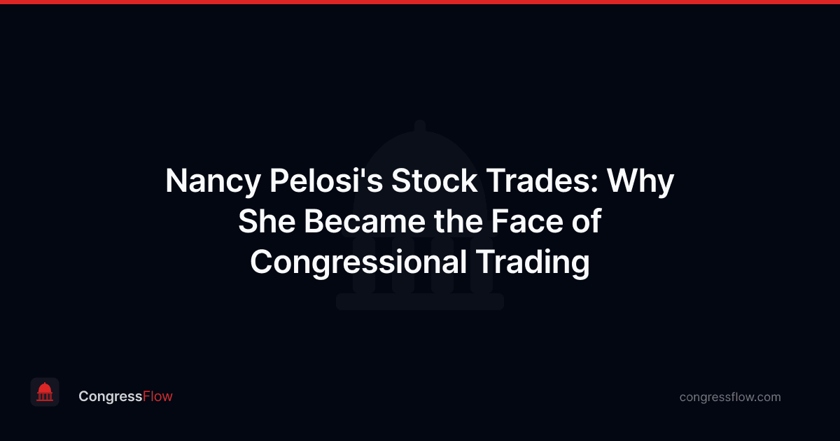 Nancy Pelosi's Stock Trades: Why She Became the Face of Congressional Trading